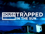 Housetrapped in the Sun